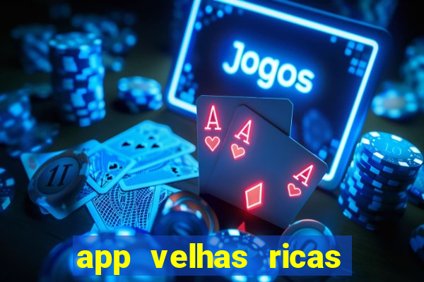 app velhas ricas do pix